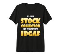 Stock Collector IDGAF Stock Trader Investor STONKS Brokers T-Shirt Haut de Gamme