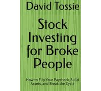 Stock Investing for Broke People: How to Flip Your Paycheck, Build Assets, and Break the Cycle
