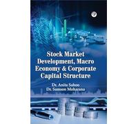 Stock market development, Macro economy & Corporate Capital Structure