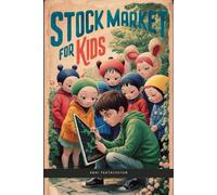 Stock Market For Kids: A fun and interactive guide to develop skills for investing, budgeting, saving and growing money for Ages 10 and above