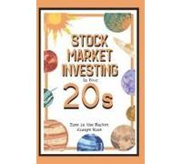 Stock Market Investing In Your 20s: Time In The Market Always Wins (Great Investing)