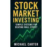 Stock Market Investing: Simple Systems for Beating Wall Street