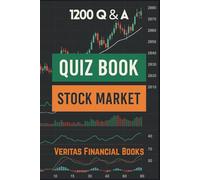 Stock Market Quiz - 1200 Q & A: Essential Questions for Every Investor