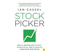Stock Picker How to develop the mindset, temperament, and strategy to outperform Wall Street - Ian Cassel - Harriman House - ebook (ePub) - Livre