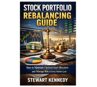 Stock Portfolio Rebalancing Guide: How to Maintain Optimal Asset Allocation and Manage Risk in Every Market Cycle