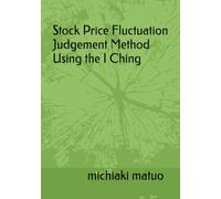 Stock Price Fluctuation Judgement Method Using the I Ching