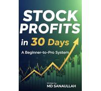 Stock Profits in 30 Days: A Beginner-to-Pro System: One Month to Market Mastery