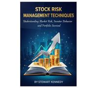 Stock Risk Management Techniques: Understanding Market Risk, Investor Behavior and Portfolio Survival