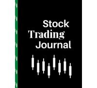 Stock Trading Journal: Day Trading Logbook and Investment Journal Notebook for Traders and Investors - 110 Pages, 8.5"x11" Logbook (Gift)