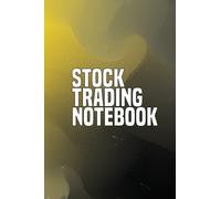 Stock Trading Notebook: To Keep Track Of Your Trades