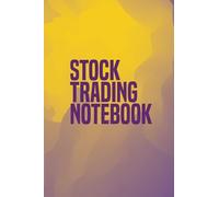 Stock Trading Notebook: To Keep Track Of Your Trades And Investments