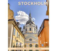 Stockholm: A Visual Travel Guide in 50 Capitvating Images