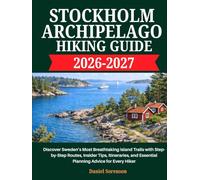 Stockholm Archipelago Hiking Guide 2026-2027: Discover Sweden’s Most Breathtaking Island Trails with Step-by-Step Routes, Insider Tips, Itineraries, and Essential Planning Advice for Every Hiker