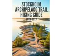 Stockholm Archipelago Trail Hiking Guide 2026-2027: Expert Trail Navigation, Maps, Gear Advice, Itineraries, and Cultural Insights for Every Hiker