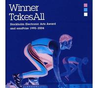 Stockholm Electr. Arts - Winner Takes All - Stockholm Electronic Arts Award and Emsprize 1995-2004