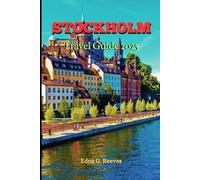 Stockholm Travel Guide 2025: A Local's Guide to Cultural Immersion, Must-See Attractions, Hidden Gems, and Family Adventures in Stockholm.
