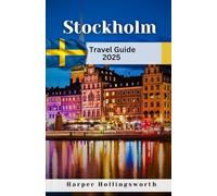 Stockholm Travel Guide 2025: Discover Scenic Islands, Outdoor Adventures, and Authentic Nordic Cuisine
