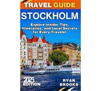 Stockholm Travel Guide 2025: Explore Insider Tips, Itineraries, and Local Secrets for Every Traveler (Discover Heart Of Sweden’s Capital City with offline Map)