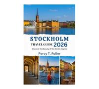 STOCKHOLM TRAVEL GUIDE 2026: Discover the Beauty of the Nordic Capital