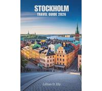 STOCKHOLM TRAVEL GUIDE 2026: Explore the Heart of Sweden with Ease