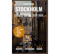 STOCKHOLM TRAVEL GUIDE2025-2026: What you need to know before going to Sweden, Stockholm: Best things to do, where to stay, what to eat , places to see ,google maps