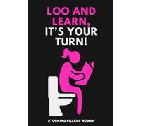 Stocking Filler for Women: Loo and Learn, It’s Your Turn: A Book Packed with Beauty, Wellness, Self-Care Tips, and Christmas Fun | A Hilarious and Relaxing Gift for Mom, Wife, or Daughter
