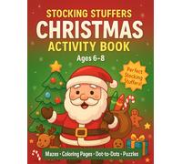 Stocking Stuffers Christmas Activity Book: Fun Holiday Mazes, Coloring Pages & Puzzles for Kids Ages 6-8