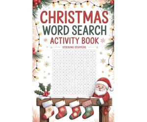 Stocking Stuffers : Christmas Word Search Activity Book: Festive Holiday Puzzles for Family Fun - Over 85 Engaging Word Searches for Kids, Teens & Adults - The Perfect Christmas Gift