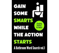 Stocking Stuffers for Adults: Gain Some Smarts While the Action Starts: A Bathroom Wordsearch Vol.1