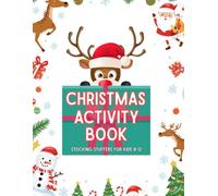 Stocking Stuffers for Kids 8-12: A Christmas Activity Book for Boys and Girls with Fun Coloring Pages, Mazes, Dot-to-Dot, Dot Markers, Sudoku 6x6, How to Draw, Word Searches