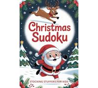 Stocking Stuffers for Kids: Christmas Sudoku: Winter Puzzle Book with 0ver 100 Easy Brain Games with Answers for Boys and Girls
