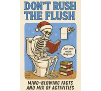 Stocking Stuffers for Men: Don’t Rush the Flush: Mind-Blowing Facts and Mix of Activities