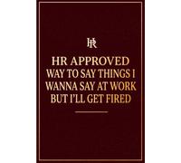 Stocking Stuffers for Men: HR Approved Way To Say Things I Wanna Say at Work but I'll Get Fired for Coworkers Who Have Everything and Nothing