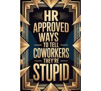 Stocking Stuffers for Men: HR Approved Ways To Tell Coworkers They're Stupid: Mens Gifts Idea for Him