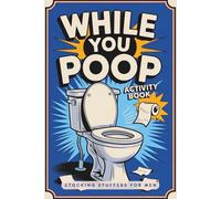 Stocking Stuffers for Men: While You Poop 2025: Funny Bathroom Activity Book with Fun Facts and Puzzles for Him
