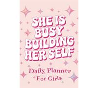 Stocking stuffers for teen girls : Daily Planner for Girls : She is Busy Building Her Self: Includes Today’s Schedule, Goals, Priorities, Gratitude, Meals & Notes