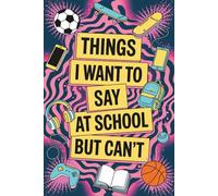 Stocking Stuffers for Teen Girls: Things I Want to Say at School but Can’t: Coloring Book for Teenagers With Simple Thoughts About Their Classmates