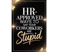 Stocking Stuffers for Women: HR-Approved Ways to Say Your Coworkers Are Stupid: Workplace Laughs, Safe Sarcasm & Witty Office Translations - A Funny Gag Gift for Colleagues and Bosses