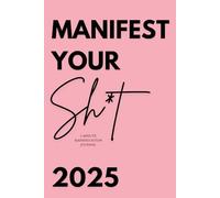 Stocking Stuffers for Women: Manifest Your Sh*t: 5 Minute Manifestation Journal for 2025