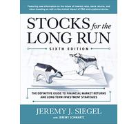 Stocks for the Long Run: The Definitive Guide to Financial Market Returns and Long-Term Investment Strategies