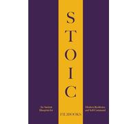 Stoic: An Ancient Blueprint for Modern Resilience and Self-Command
