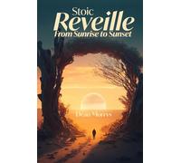 Stoic Reveille: From Sunrise to Sunset
