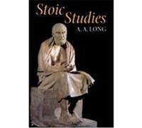 Stoic Studies, Hellenistic Culture and Society A. A. Long (Auteur)