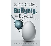 Stoicism, Bullying, And Beyond