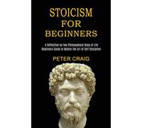 Stoicism For Beginners