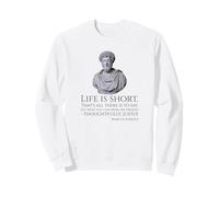 Stoïcisme - La Vie est Courte - Philosophie stoïque de Marc Aurèle Sweatshirt