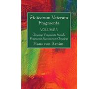 Stoicorum Veterum Fragmenta Volume 3