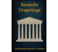 Stoische Ursprünge: Die Philosophie hinter den 7 Prinzipien