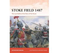 Stoke Field 1487 The Last Battle of the Wars of the Roses - Dickon Whitewood - Osprey Publishing - ebook (ePub) - Livre
