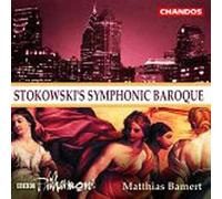 Stokowski's Symphonic Baroque Stokowski / Bamert / Bbc Philharmonic